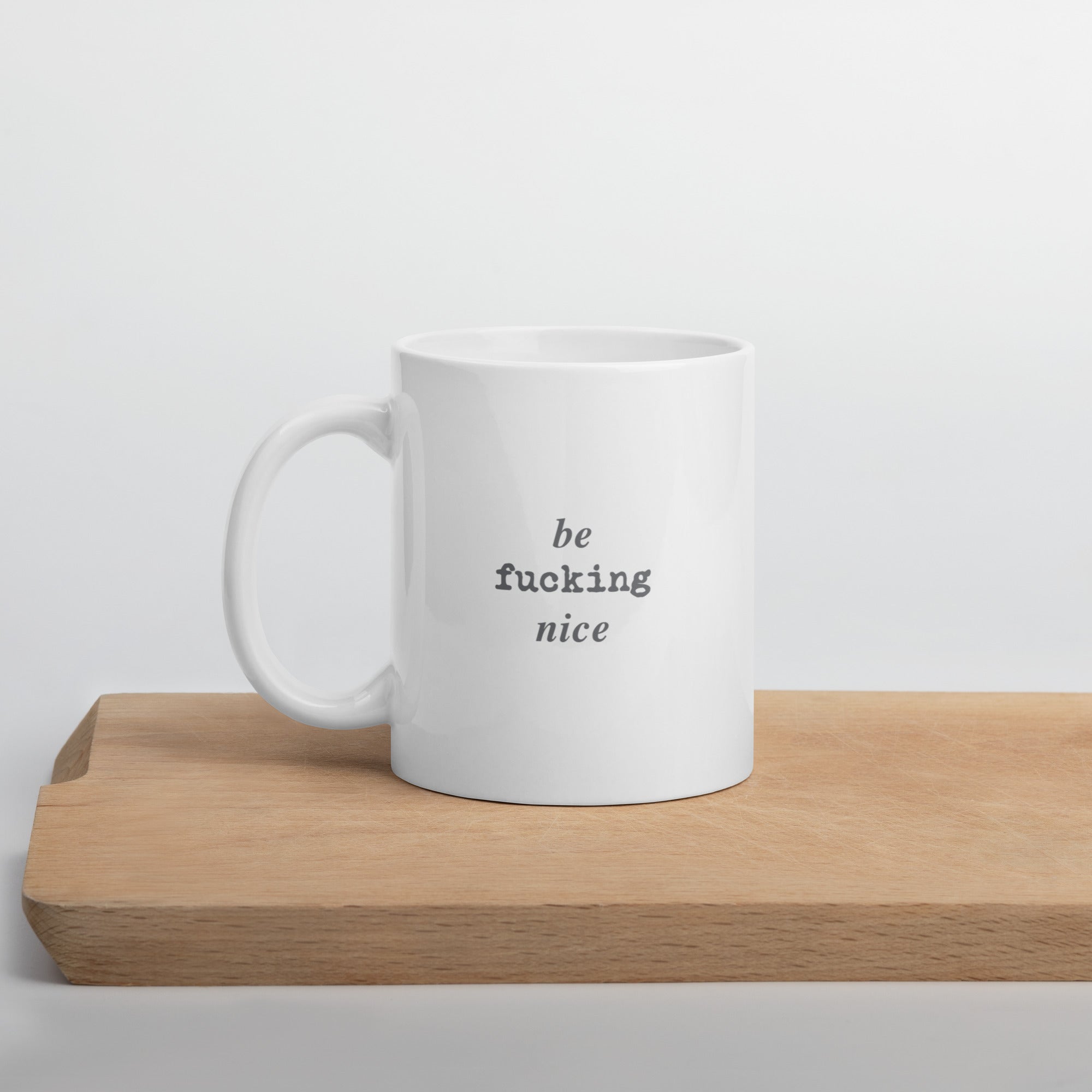 "be fucking nice" Mug - Caneca