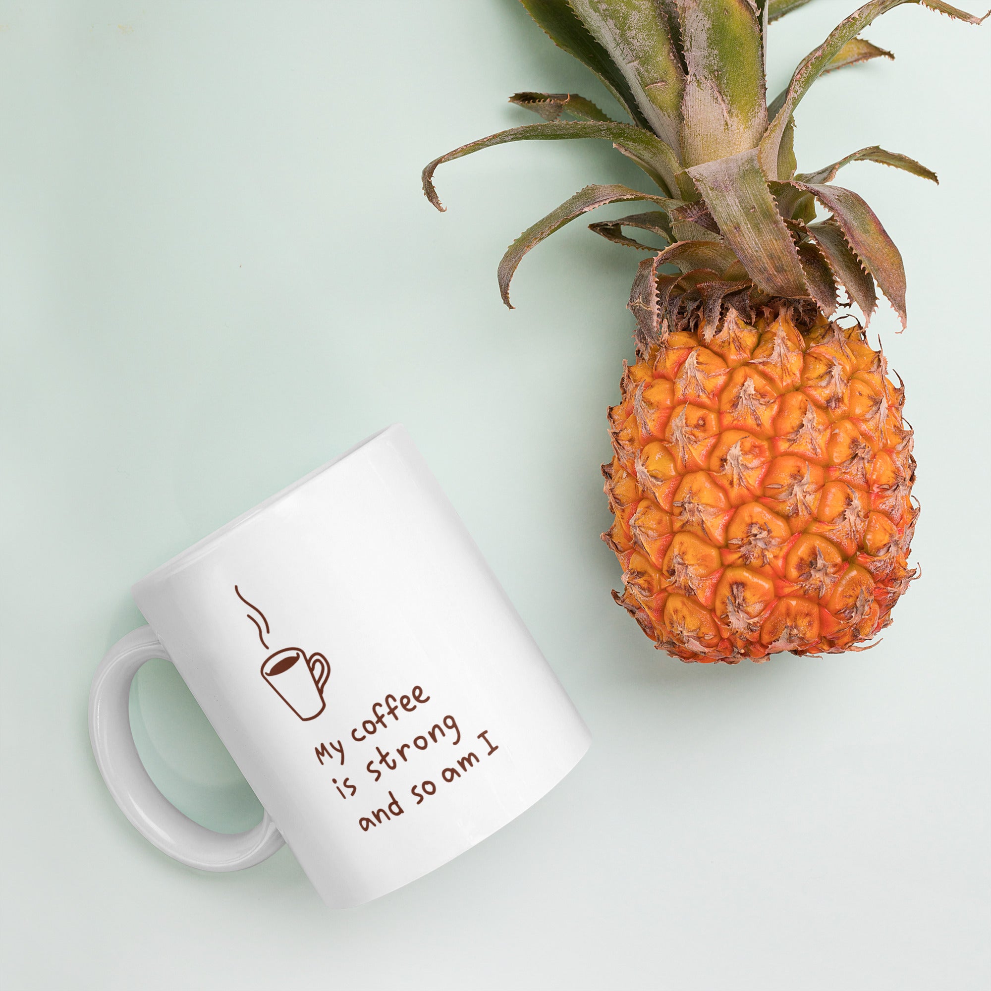 "My coffee is strong and so am I" Mug - Caneca