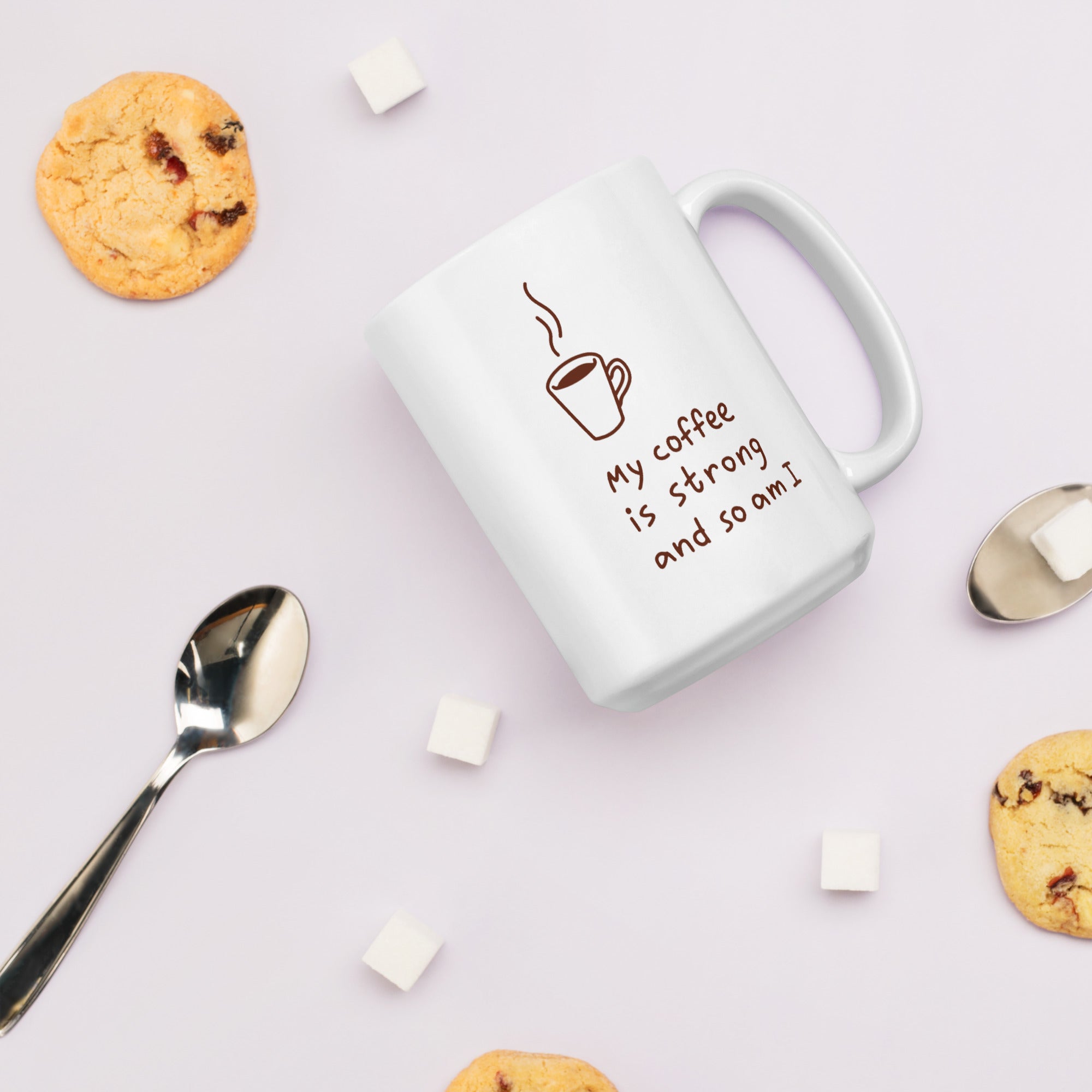 "My coffee is strong and so am I" Mug - Caneca