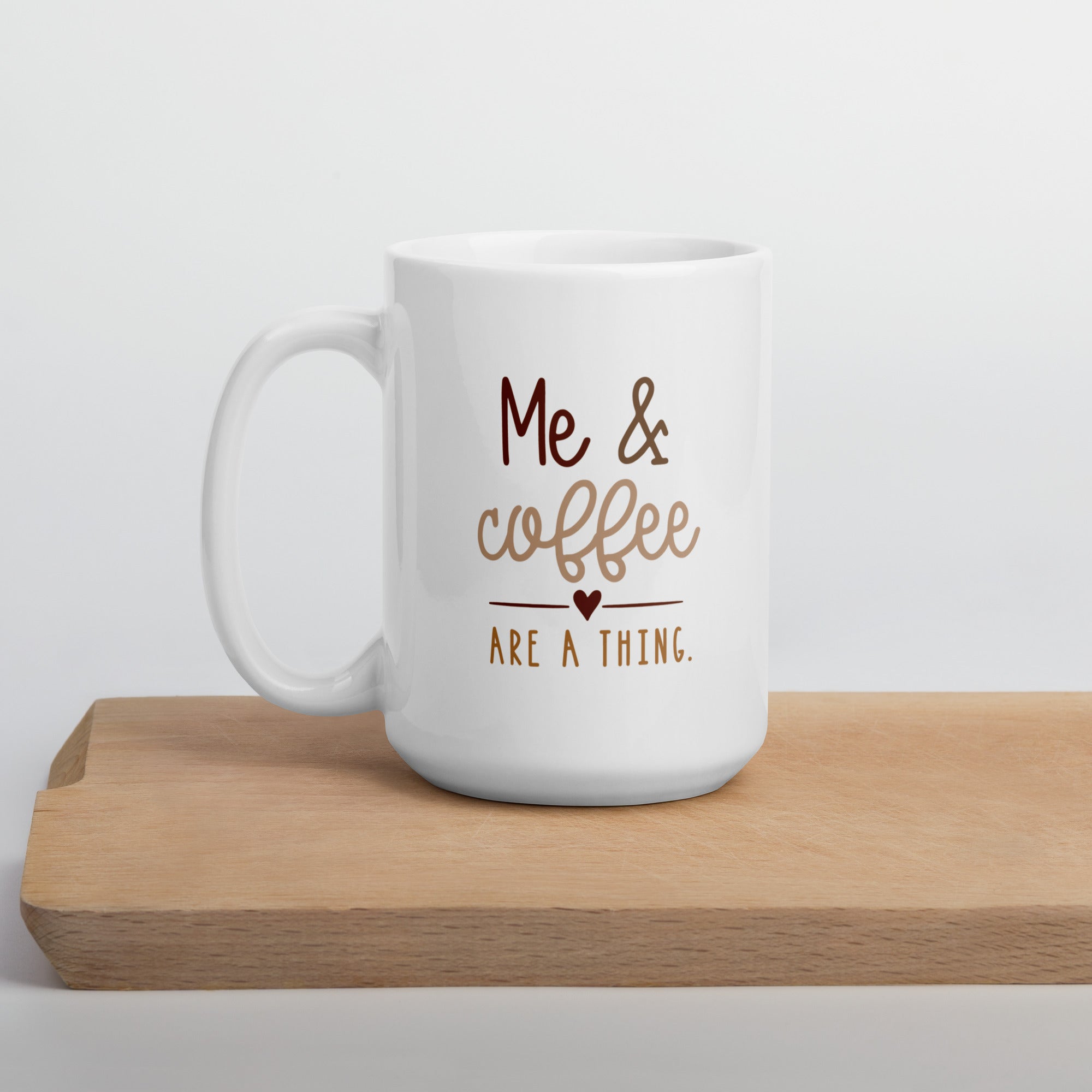 "Me & coffee are a thing" Mug - Caneca